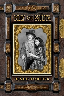 Billy and Paulita: The Saga of Billy the Kid, Paulita Maxwell, and the Santa Fe Ring Paperback Gelcour Books