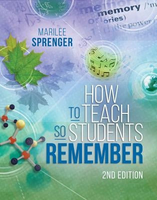 How to Teach So Students Remember, 2nd Edition by Sprenger, Marilee