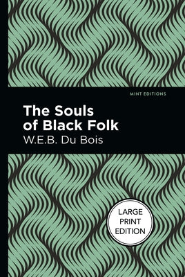 The Souls of Black Folk: Large Print Edition by Du Bois, W. E. B.