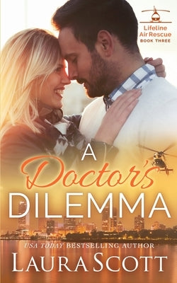 A Doctor's Dilemma: A Sweet Emotional Medical Romance Paperback Laura Iding