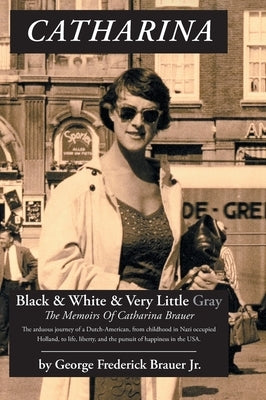 Catharina: Black & White & Very Little Gray by Brauer, George Frederick