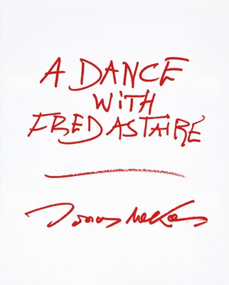 A Dance with Fred Astaire by Mekas, Jonas