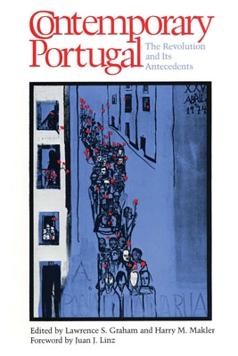 Contemporary Portugal: The Revolution and Its Antecedents Paperback University of Texas Press