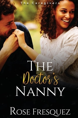 The Doctor's Nanny Paperback Rose Fresquez