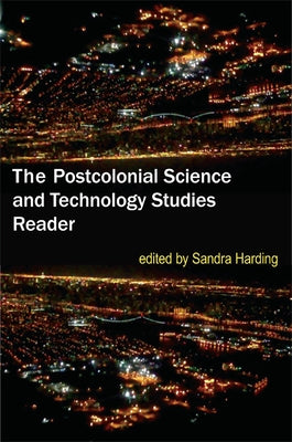 The Postcolonial Science and Technology Studies Reader Paperback Duke University Press