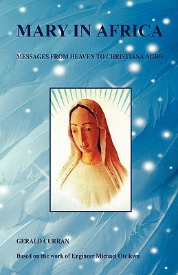 Mary in Africa - Messages from Heaven to Christiana Agbo Paperback E-Booktime, LLC