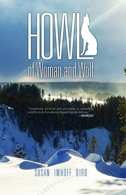 Howl: Of Woman and Wolf by Bird, Susan Imhoff