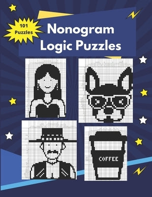 Nonogram Logic Puzzles: Hanjie Puzzles for Adults Paperback Independently Published