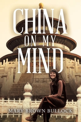 China on My Mind by Bullock, Mary Brown