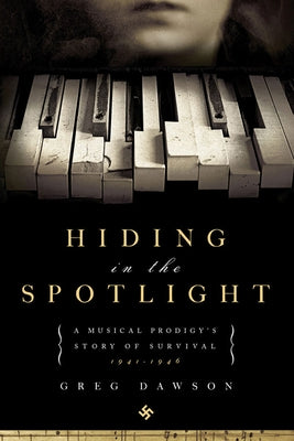 hiding in the spotlight by Dawson, Greg