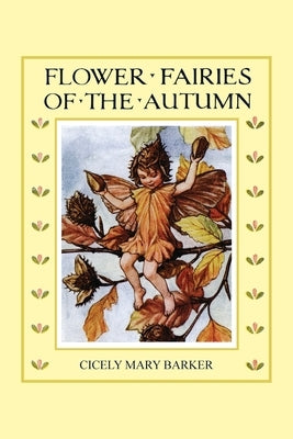 Flower Fairies of the Autumn (In Full Color) by Barker, Cicely Mary