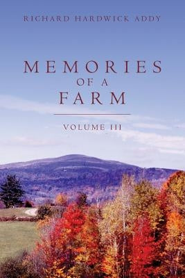Memories of a Farm Vol III Paperback Createspace Independent Publishing Platform