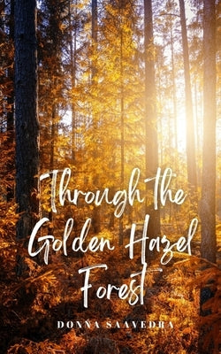 Through the Golden Hazel Forest Paperback Libresco Feeds Private Limited