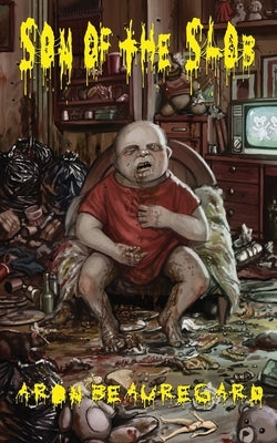 Son of The Slob by Beauregard, Aron