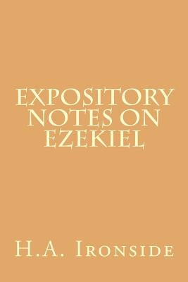 Expository Notes on Ezekiel Paperback Createspace Independent Publishing Platform