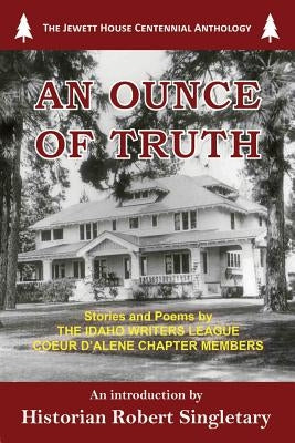 An Ounce of Truth Paperback Bitterroot Mountain Publishing LLC