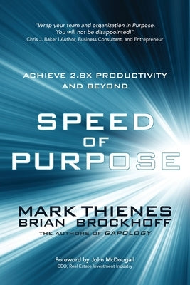 Speed of Purpose: Achieve 2.8X Productivity and Beyond Paperback Universal Publishers