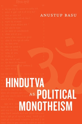 Hindutva as Political Monotheism Paperback Duke University Press