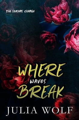Where Waves Break Special Edition Paperback Independently Published