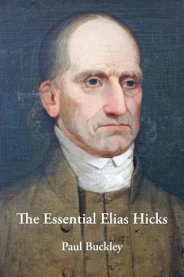 The Essential Elias Hicks Paperback Inner Light Books