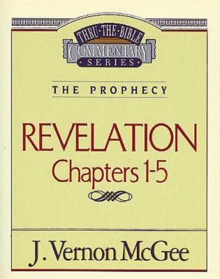 Thru the Bible Vol. 58: The Prophecy (Revelation 1-5): 58 Thomas Nelson