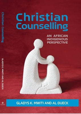 Christian Counselling: An African Indigenous Perspective Paperback Oasis International