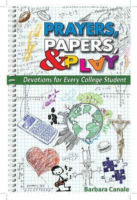 Prayers Papers and Play: Devotions for Every College Student Paperback Liguori Publications