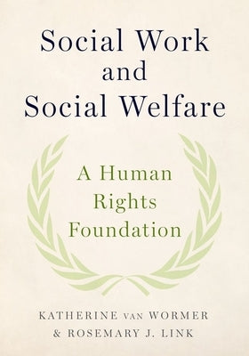 Social Work and Social Welfare: A Human Rights Foundation Paperback Oxford University Press, USA