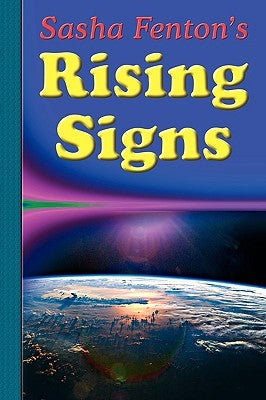 Sasha Fenton's Rising Signs by Fenton, Sasha
