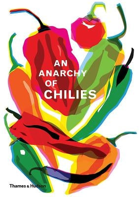 An Anarchy of Chilies by Hildebrand, Caz