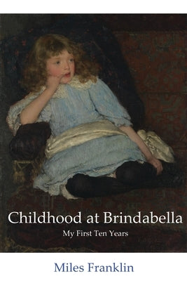 Childhood at Brindabella: My First Ten Years by Franklin, Miles