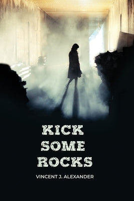 Kick Some Rocks Paperback Rosedog Books