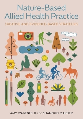 Nature-Based Allied Health Practice: Creative and Evidence-Based Strategies Paperback Jessica Kingsley Publishers