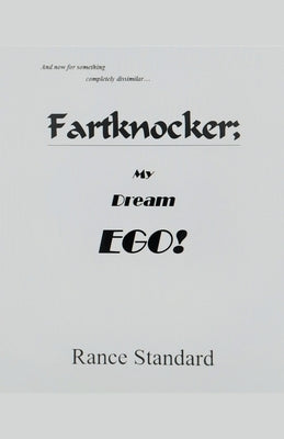 Fartknocker; My Dream Ego! by Standard, Rance