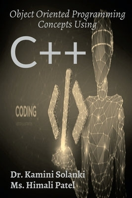 Object Oriented Programming Concepts Using C++ by Solanki, Kamini