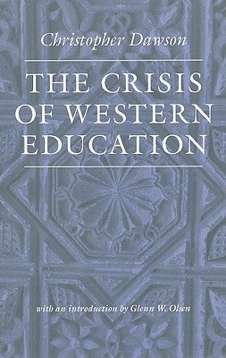 The Crisis of Western Education Paperback Catholic University of America Press