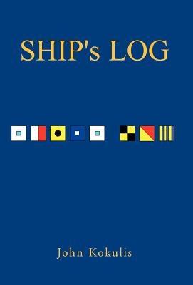 Ship's Log by Kokulis, John