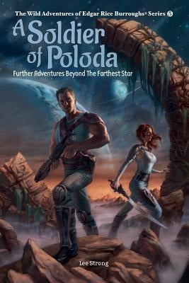 A Soldier of Poloda: Further Adventures Beyond the Farthest Star Paperback Edgar Rice Burroughs, Inc.