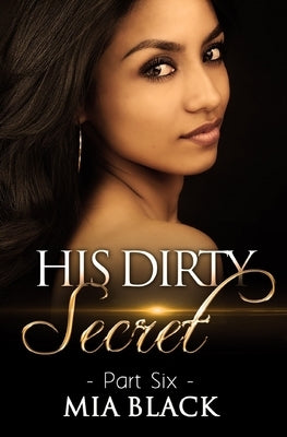 His Dirty Secret 6 Paperback Mahogany Publications