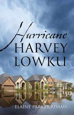 Hurricane Harvey Lowku Paperback Outskirts Press