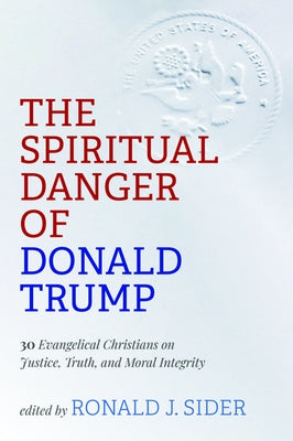 The Spiritual Danger of Donald Trump Paperback Cascade Books