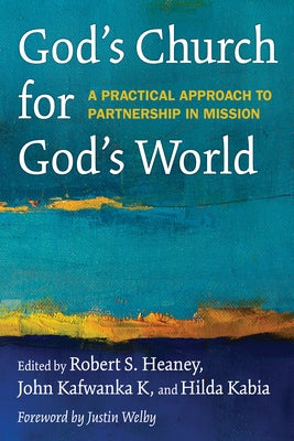 God's Church for God's World: A Practical Approach to Partnership in Mission Paperback Church Publishing