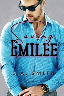 Saving Emilee Paperback J.A. Smith