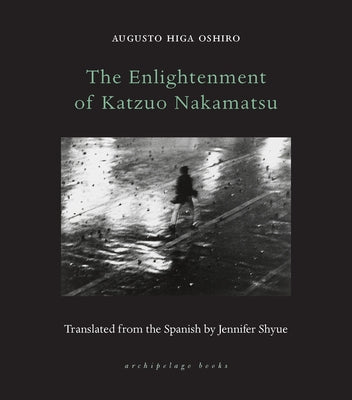The Enlightenment of Katzuo Nakamatsu Paperback Archipelago Books