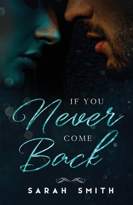 If You Never Come Back Paperback Nancy Yost Literary Agency, Inc