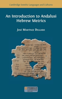 An Introduction to Andalusi Hebrew Metrics by Martínez Delgado, José