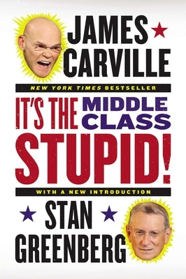 Paperback of "It's the Middle Class, Stupid!" by Penguin Publishing Group featuring the book cover with title and author details.