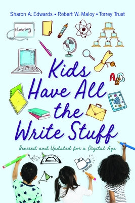 Kids Have All the Write Stuff: Revised and Updated for a Digital Age Paperback University of Massachusetts Press