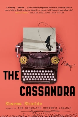 The Cassandra by Shields, Sharma