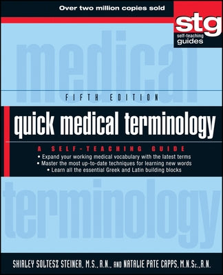 Quick Medical Terminology: A Self-Teaching Guide by Steiner, Shirley Soltesz